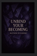 Unbind Your Becoming