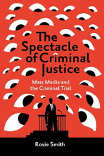 The Spectacle of Criminal Justice The Spectacle of Criminal Justice