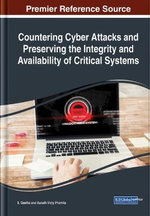 Countering Cyber Attacks and Preserving the Integrity and Availability of Critical Systems