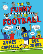 The Funny Life of Football - WINNER of the Sunday Times Children's Sports Book of the Year 2023