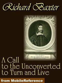 A Call To The Unconverted To Turn And Live (Mobi Classics)