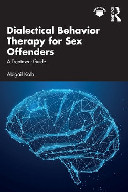 Dialectical Behavior Therapy for Sex Offenders Dialectical Behavior Therapy for Sex Offenders