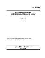 Army Techniques Publication ATP 3-34.22 Engineer Operations – Brigade Combat Team and Below April 2021