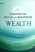 Starting to Build and Maintain Wealth