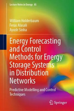 Energy Forecasting and Control Methods for Energy Storage Systems in Distribution Networks