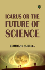 Icarus or The Future of Science