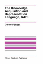 The Knowledge Acquisition and Representation Language, KARL