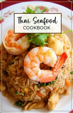 Thai Seafood Cookbook Thai Seafood Cookbook