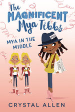 The Magnificent Mya Tibbs : Mya in the Middle