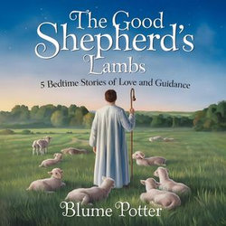 The Good Shepherd's Lambs: 5 Bedtime Stories of Love and Guidance