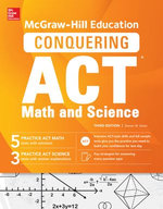 McGraw-Hill Education Conquering the ACT Math and Science, Third Edition McGraw-Hill Education Conquering the ACT Math and Science, Third Edition