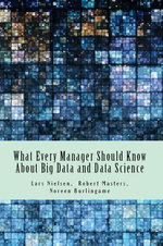 What Every Manager Should Know About Big Data and Data Science