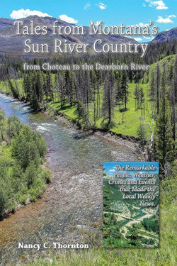 Tales from Montana's Sun River Country from Choteau to the Dearborn River