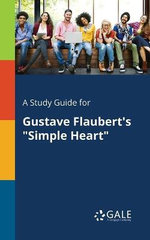 A Study Guide for Gustave Flaubert's "Simple Heart"