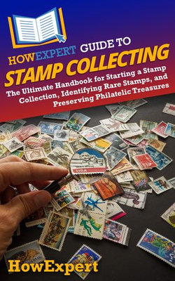 HowExpert Guide to Stamp Collecting