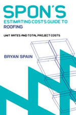 Spon's Estimating Cost Guide to Roofing Spon's Estimating Cost Guide to Roofing