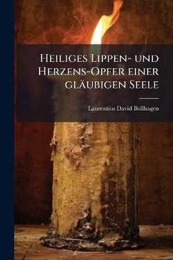 Heiliges Lippen- und Herzens-Opfer einer glaeubigen Seele