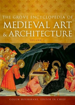 The Grove Encyclopedia of Medieval Art and Architecture