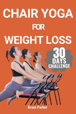 CHAIR YOGA FOR WEIGHT LOSS