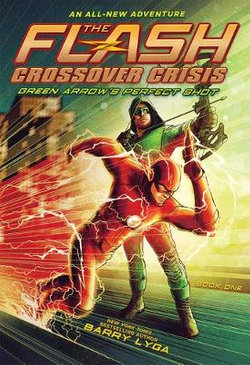 The Flash: Green Arrow's Perfect Shot (Crossover Crisis #1)