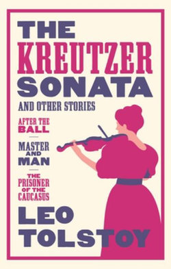 The Kreutzer Sonata and Other Stories: New Translation