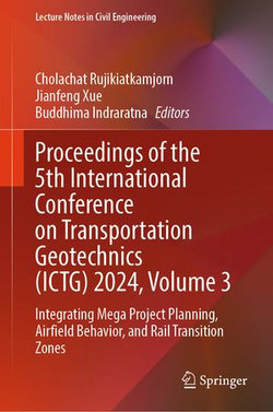 Proceedings of the 5th International Conference on Transportation Geotechnics (ICTG) 2024, Volume 3