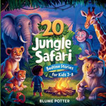 20 Jungle Safari Bedtime Stories For Kids Age 3 - 8 20 Jungle Safari Bedtime Stories For Kids Age 3 - 8