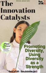 The Innovation Catalysts – Promoting Diversity, Using Diversity as a Strength