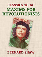 Maxims for Revolutionists Maxims for Revolutionists