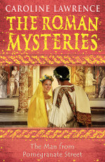 The Roman Mysteries: The Man from Pomegranate Street