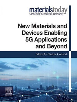 New Materials and Devices Enabling 5G Applications and Beyond New Materials and Devices Enabling 5G Applications and Beyond