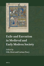 Exile and Execution in Medieval and Early Modern Society