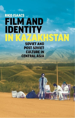 Film and Identity in Kazakhstan Film and Identity in Kazakhstan
