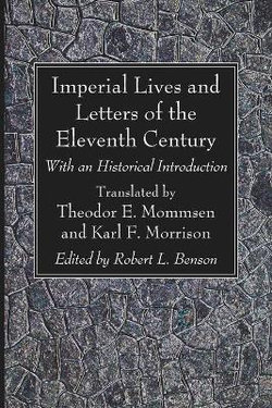 Imperial Lives and Letters of the Eleventh Century Imperial Lives and Letters of the Eleventh Century