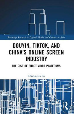 Douyin, TikTok and China's Online Screen Industry