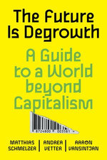 The Future is Degrowth The Future is Degrowth