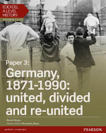 Edexcel A Level History, Paper 3: Germany, 1871-1990: united, divided and re-united Student Book + ActiveBook