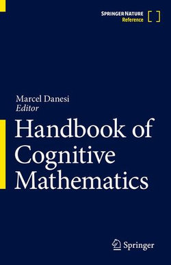 Handbook of Cognitive Mathematics Handbook of Cognitive Mathematics