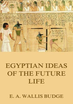 Egyptian Ideas Of The Future Life