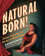 Natural Born! Circus, Sideshow and the Art of Being Human