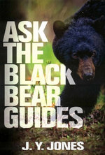Ask The Black Bear Guides Ask The Black Bear Guides