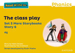 Read Write Inc Phonics: Yellow Set 5 More Storybook 6 the Class Play