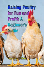 Raising Poultry for Fun and Profit