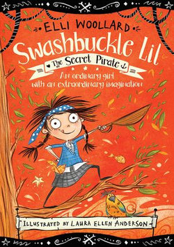 Swashbuckle Lil: The Secret Pirate