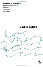 God in Action (Problems in Theology)