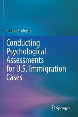 Conducting Psychological Assessments for U. S. Immigration Cases