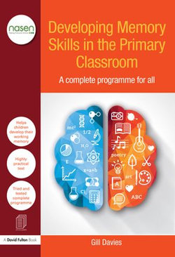 Developing Memory Skills in the Primary Classroom Developing Memory Skills in the Primary Classroom