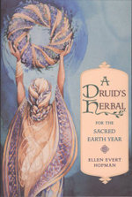 A Druid's Herbal for the Sacred Earth Year