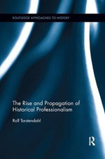 The Rise and Propagation of Historical Professionalism