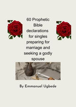 60 Prophetic Bible declarations for singles preparing for marriage and seeking a godly spouse